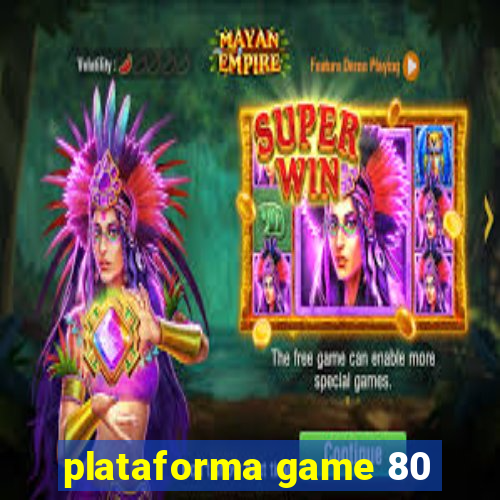 plataforma game 80